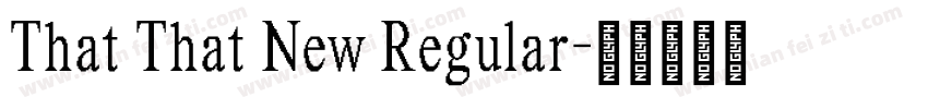 That That New Regular字体转换